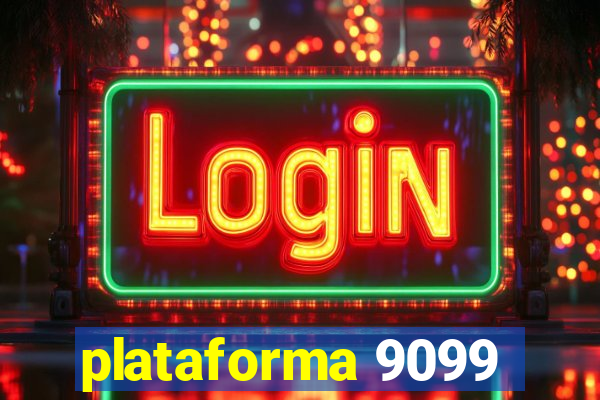 plataforma 9099